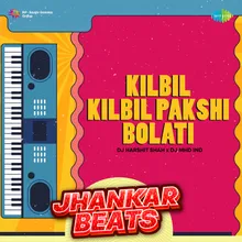 Kilbil Kilbil Pakshi Bolati - Jhankar Beats