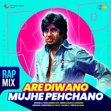 Are Diwano Mujhe Pehchano - Rap Mix