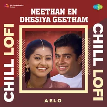 Neethan En Dhesiya Geetham - Chill Lofi