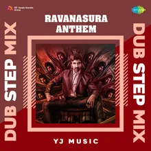 Ravanasura Anthem - Dub Step Mix