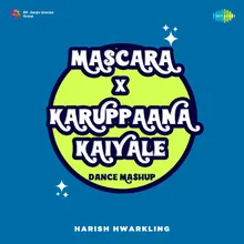 Mascara X Karuppaana Kaiyale - Dance Mashup