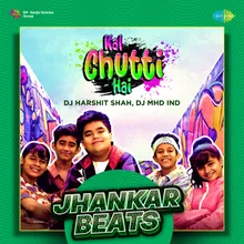 Kal Chutti Hai - Jhankar Beats
