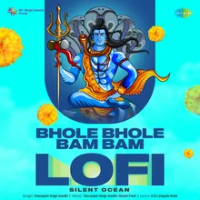 Bhole Bhole Bam Bam - Lofi