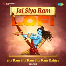 Jai Siya Ram Lofi - Sita Ram Sita Ram Sita Ram Kahiye