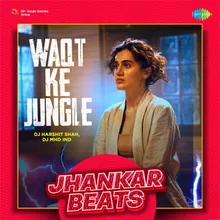 Waqt Ke Jungle - Jhankar Beats