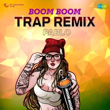 Boom Boom - Trap Remix