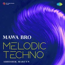Mawa Bro - Melodic Techno