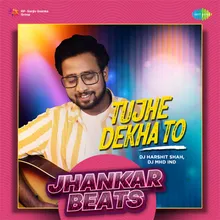 Tujhe Dekha To - Jhankar Beats