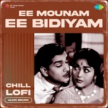 Ee Mounam Ee Bidiyam - Chill Lofi