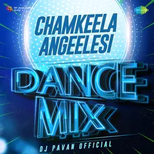 Chamkeela Angeelesi - Dance Mix