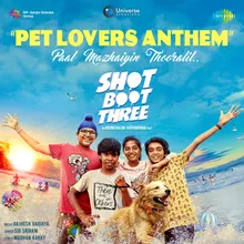Pet Lovers Anthem (Paal Mazhayin Thooralil) (From "Shot Boot Three")