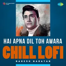 Hai Apna Dil Toh Awara - Chill Lofi