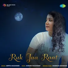 Ruk Ja Raat