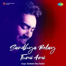 Sandhya Belay Tumi Ami