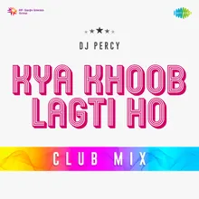 Kya Khoob Lagti Ho Club Mix