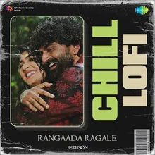 Rangaada Ragale - Chill Lofi