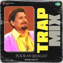 Pooran Bhagat Trap Mix