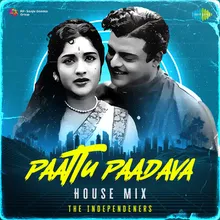Paattu Paadava - House Mix