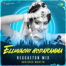 Elluvachi Godaramma - Reggaeton Mix