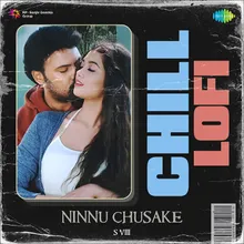 Ninnu Chusake - Chill Lofi