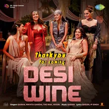 Desi Wine (From "Thank You For Coming")