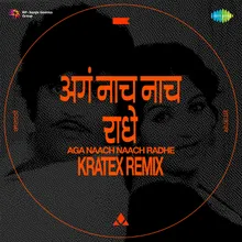 Aga Naach Naach Radhe - Kratex Remix