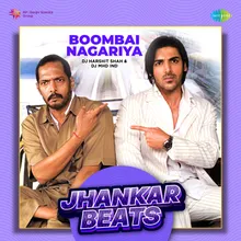Boombai Nagariya - Jhankar Beats