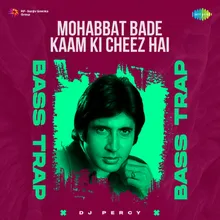 Mohabbat Bade Kaam Ki Cheez Hai Bass Trap