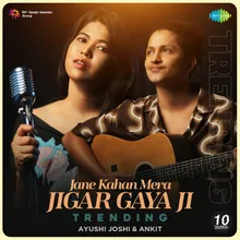 Jane Kahan Mera Jigar Gaya Ji - Trending