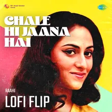 Chale Hi Jaana Hai Lofi Flip