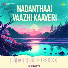 Nadanthaai Vaazhi Kaaveri - Retro Mix