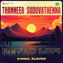 Thanneer Suduvathenna - Retro Lofi