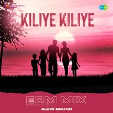 Kiliye Kiliye - EDM Mix