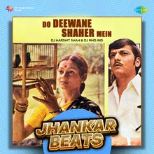 Do Deewane Shaher Mein - Jhankar Beats