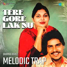 Tere Gore Lak Nu Melodic Trap