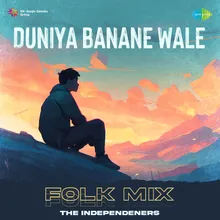 Duniya Banane Wale - Folk Mix