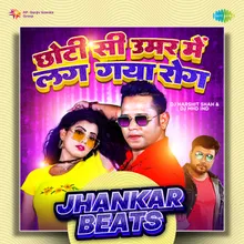 Chhoti Si Umar Mein Lag Gaya Rog - Jhankar Beats