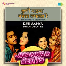 Kuni Majhya Manat Laplay Re - Jhankar Beats
