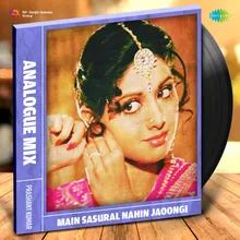 Main Sasural Nahin Jaoongi - Analogue Mix