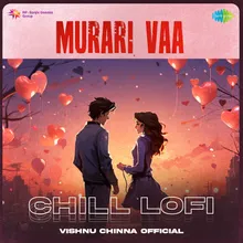 Murari Vaa - Chill Lofi