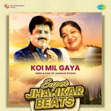 Koi Mil Gaya - Super Jhankar Beats