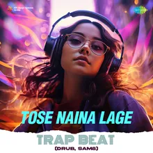 Tose Naina Lage Trap Beat