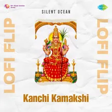 Kanchi Kamakshi Lofi Flip