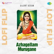 Azhagellam Murugane Lofi Flip