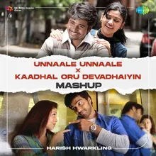 Unnaale Unnaale X Kaadhal Oru Devadhaiyin - Mashup