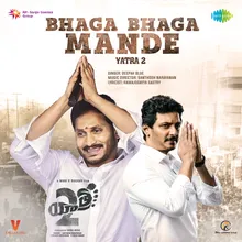 Bhaga Bhaga Mande (From "Yatra 2")