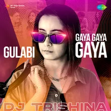 Gulabi X Gaya Gaya Gaya