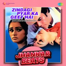 Zindagi Pyar Ka Geet Hai - Jhankar Beats