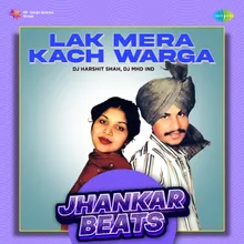 Lak Mera Kach Warga - Jhankar Beats