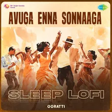Avuga Enna Sonnaaga - Sleep Lofi